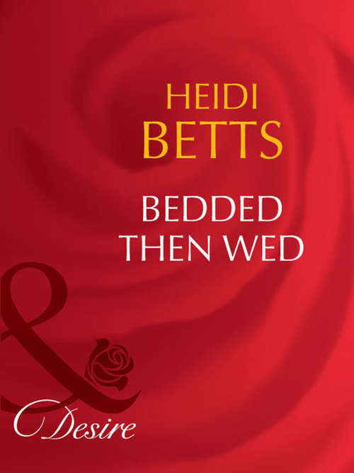 Book cover of Bedded then Wed (ePub First edition) (Mills And Boon Desire Ser.)