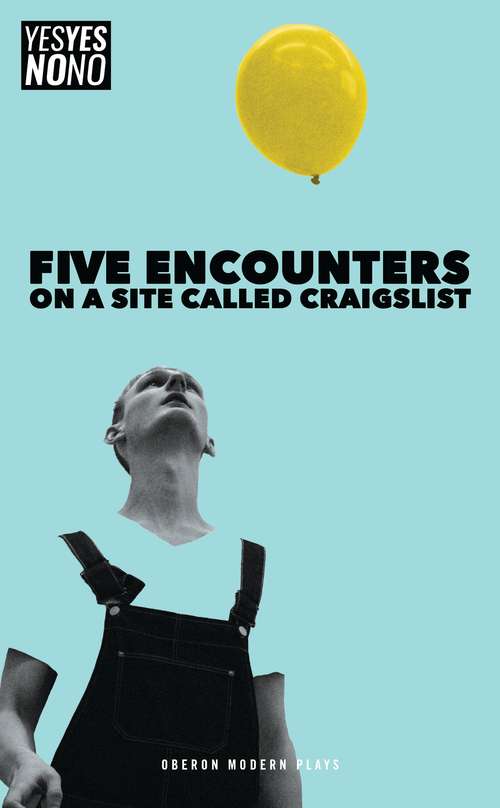 Book cover of Five Encounters on a Site Called Craigslist (Oberon Modern Plays)