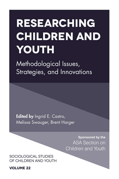Book cover of Researching Children and Youth: Methodological Issues, Strategies, and Innovations (Sociological Studies of Children and Youth #22)