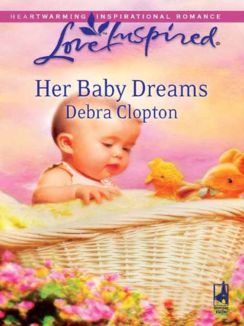 Book cover of Her Baby Dreams (ePub First edition) (Mills And Boon Love Inspired Ser. #8)