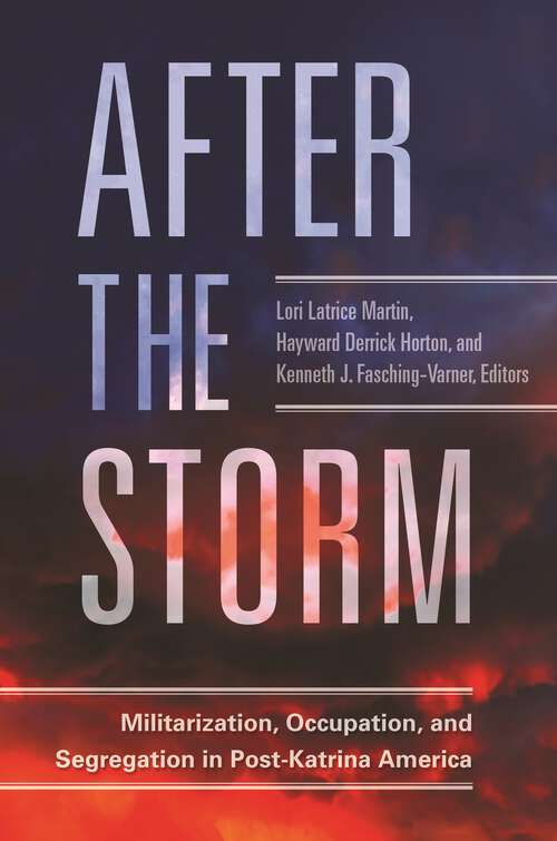 Book cover of After the Storm: Militarization, Occupation, and Segregation in Post-Katrina America