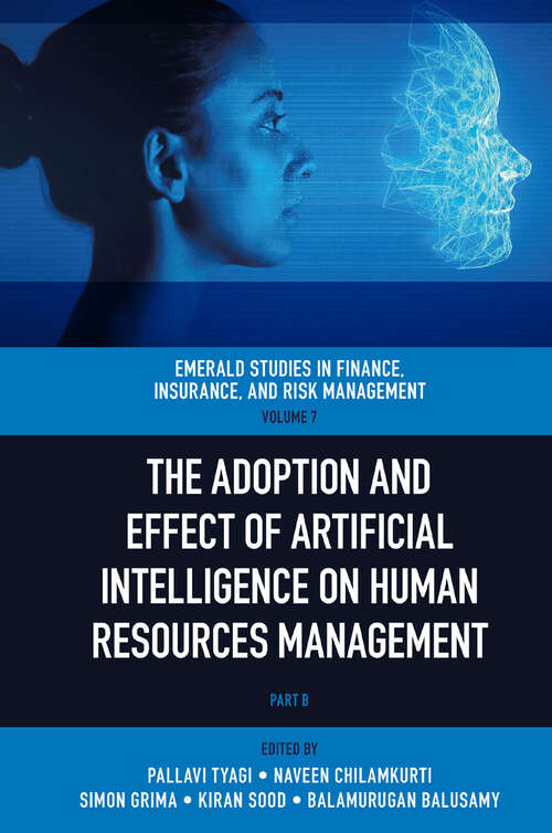 Book cover of The Adoption and Effect of Artificial Intelligence on Human Resources Management (Emerald Studies in Finance, Insurance, And Risk Management: 7, Part B)