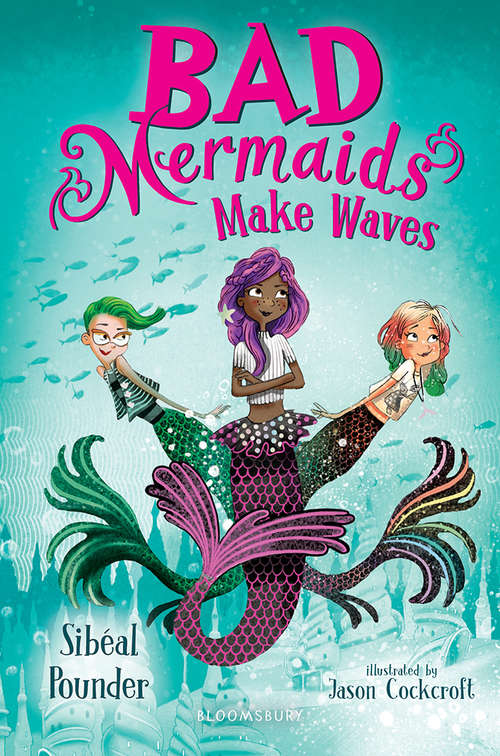 Book cover of Bad Mermaids Make Waves