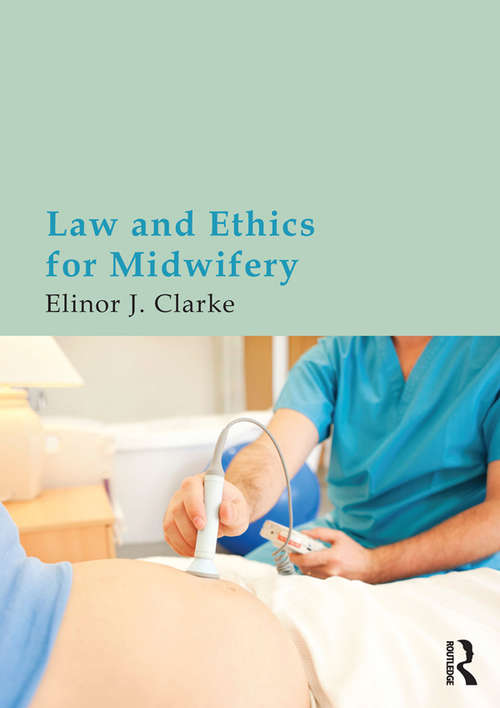 Book cover of Law and Ethics for Midwifery