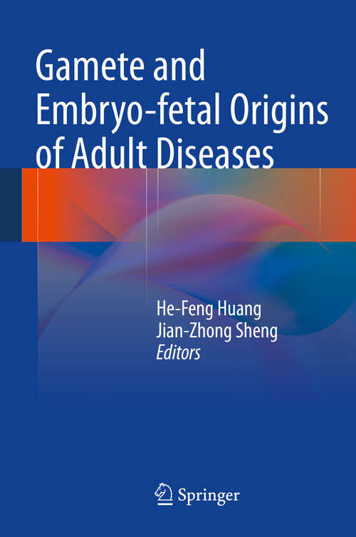 Book cover of Gamete and Embryo-fetal Origins of Adult Diseases (2014)
