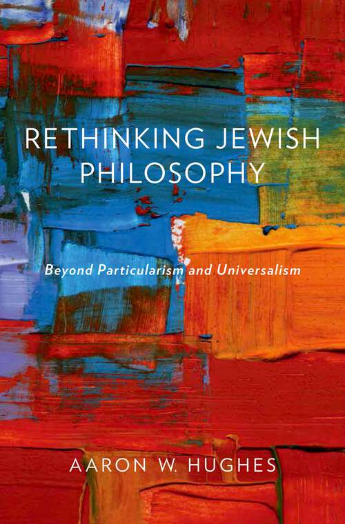 Book cover of Rethinking Jewish Philosophy: Beyond Particularism And Universalism