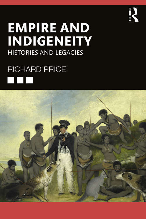 Book cover of Empire and Indigeneity: Histories and Legacies