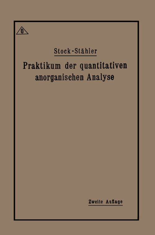 Book cover of Praktikum der quantitativen anorganischen Analyse (2. Aufl. 1918)