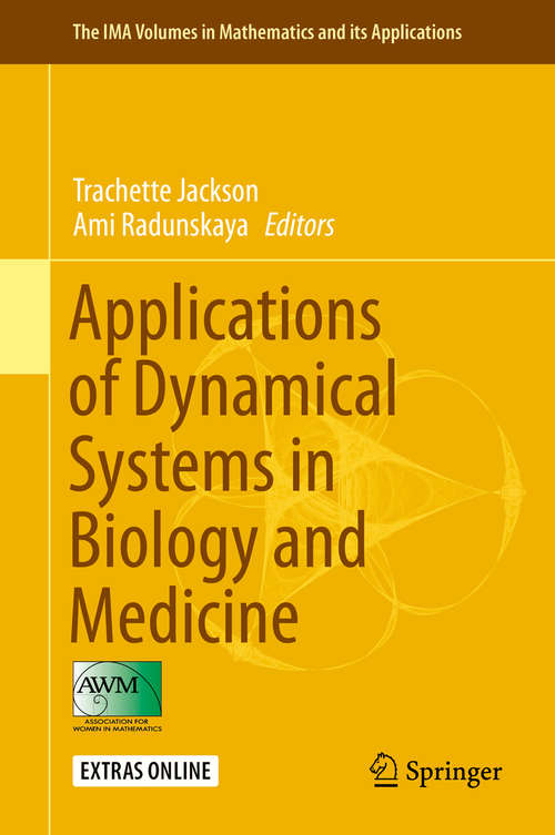Book cover of Applications of Dynamical Systems in Biology and Medicine (2015) (The IMA Volumes in Mathematics and its Applications #158)