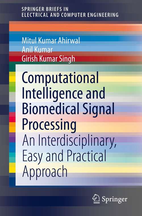 Book cover of Computational Intelligence and Biomedical Signal Processing: An Interdisciplinary, Easy and Practical Approach (1st ed. 2021) (SpringerBriefs in Electrical and Computer Engineering)