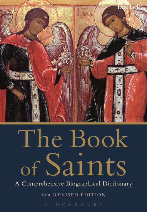 Book cover of The Book of Saints: A Comprehensive Biographical Dictionary