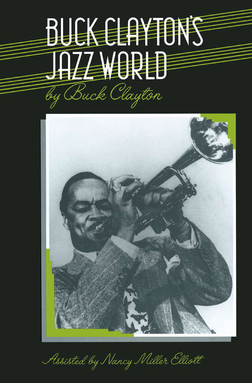 Book cover of Buck Clayton's Jazz World (1st ed. 1986) (Bayou Jazz Lives Ser.)