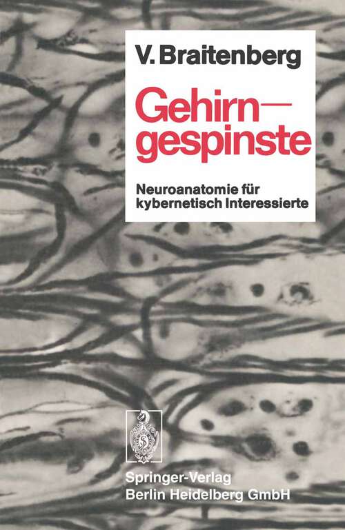 Book cover of Gehirngespinste: Neuroanatomie für kybernetisch Interessierte (1973)