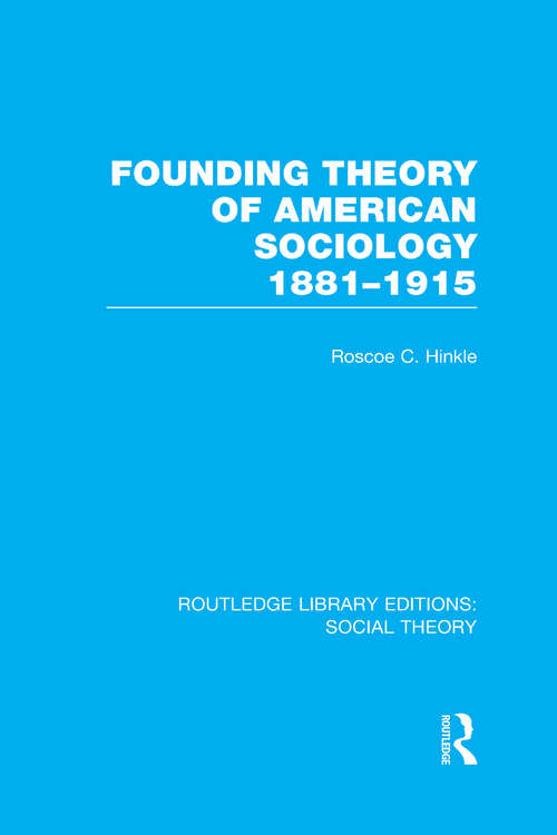 Book cover of Founding Theory of American Sociology, 1881-1915 (RLE Social Theory)