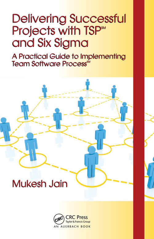 Book cover of Delivering Successful Projects with TSP(SM) and Six Sigma: A Practical Guide to Implementing Team Software Process(SM)