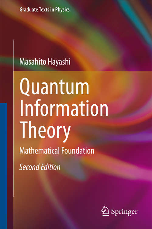 Book cover of Quantum Information Theory: Mathematical Foundation (Graduate Texts in Physics #102)