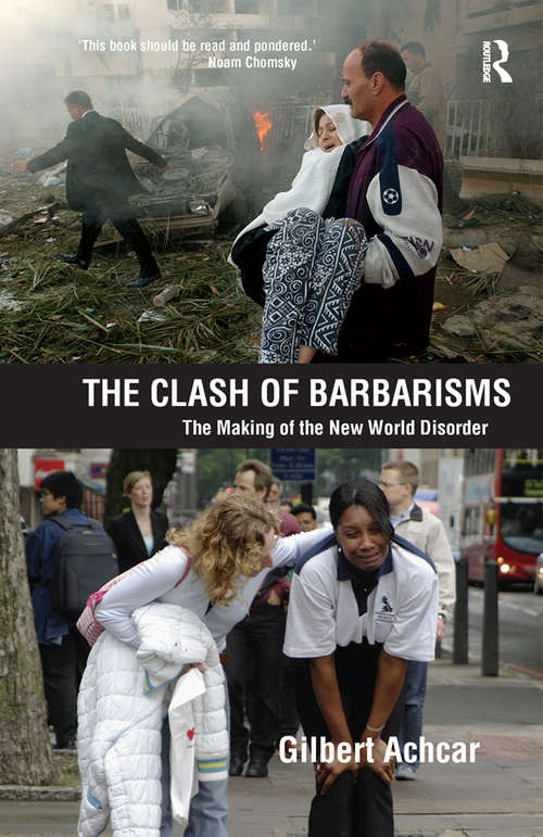 Book cover of Clash of Barbarisms: The Making of the New World Disorder