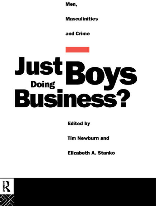 Book cover of Just Boys Doing Business?: Men, Masculinities and Crime