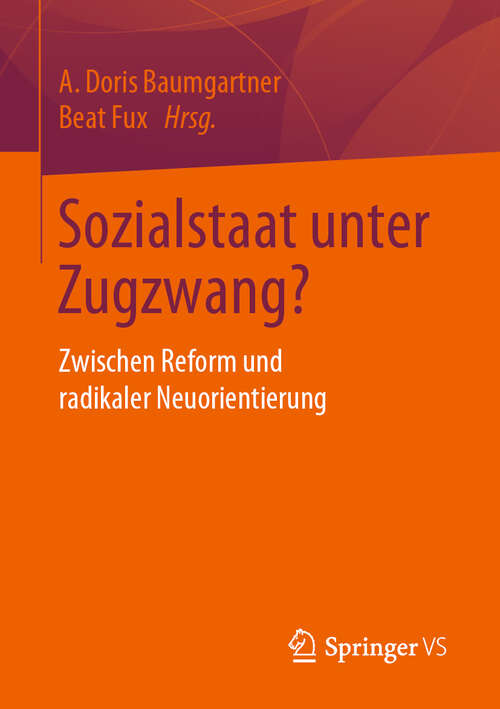 Book cover of Sozialstaat unter Zugzwang?: Zwischen Reform und radikaler Neuorientierung (1. Aufl. 2019)