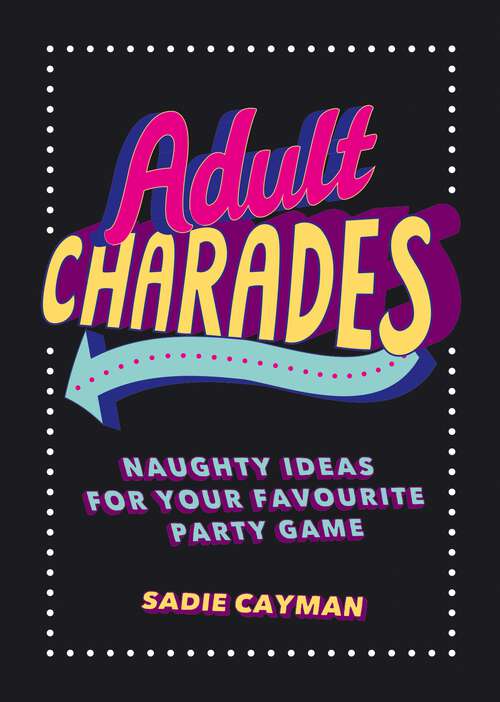 Book cover of Adult Charades: Naughty Ideas for Your Favourite Party Game