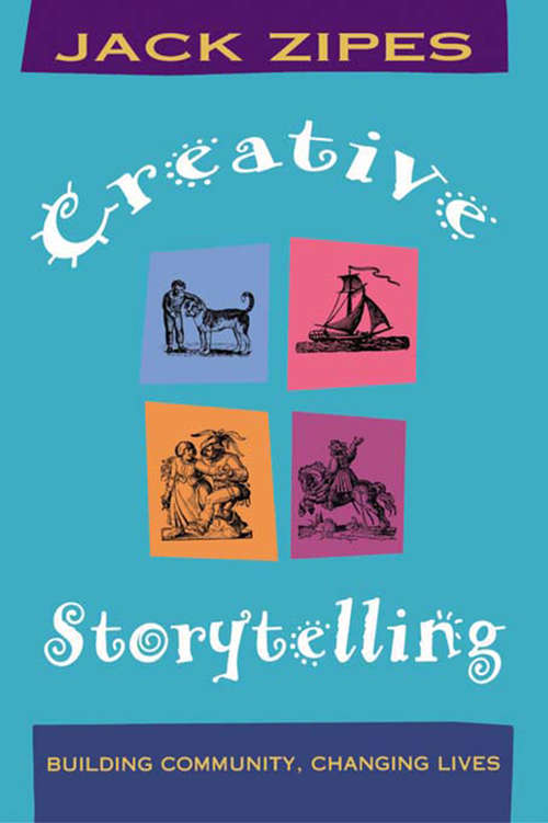 Book cover of Creative Storytelling: Building Community/Changing Lives