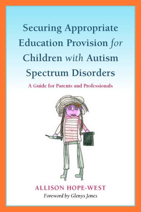 Book cover of Securing Appropriate Education Provision for Children with Autism Spectrum Disorders: A Guide for Parents and Professionals (PDF)