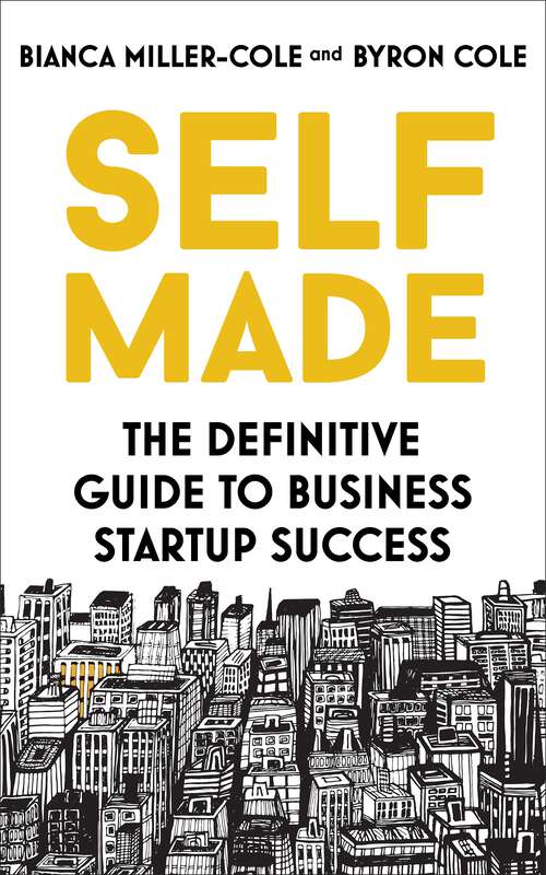 Book cover of Self Made: The definitive guide to business startup success