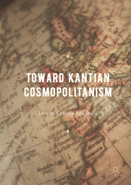 Book cover of Toward Kantian Cosmopolitanism (1st ed. 2017)
