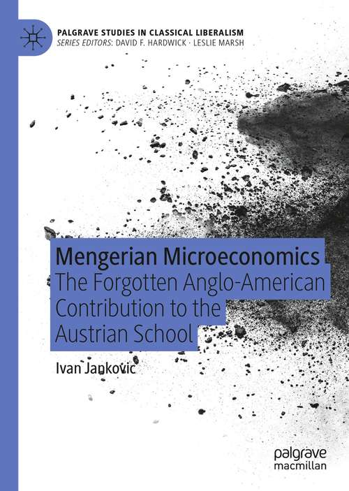 Book cover of Mengerian Microeconomics: The Forgotten Anglo-American Contribution to the Austrian School (1st ed. 2020) (Palgrave Studies in Classical Liberalism)