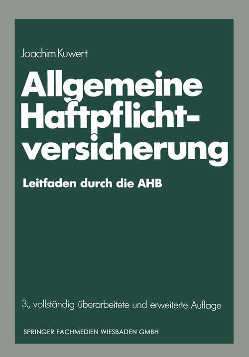 Book cover of Allgemeine Haftpflichtversicherung: Leitfaden durch die AHB (3. Aufl. 1988)