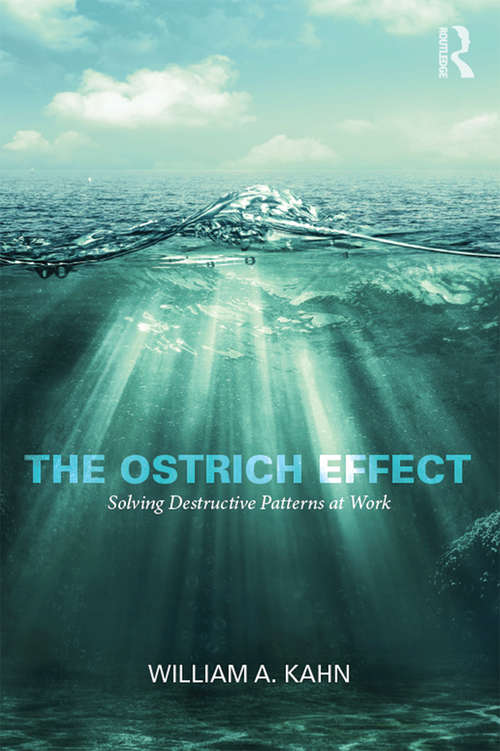 Book cover of The Ostrich Effect: Solving Destructive Patterns at Work