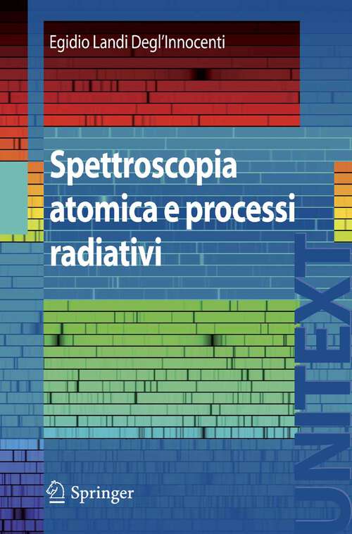Book cover of Spettroscopia atomica e processi radiativi (2009) (UNITEXT)