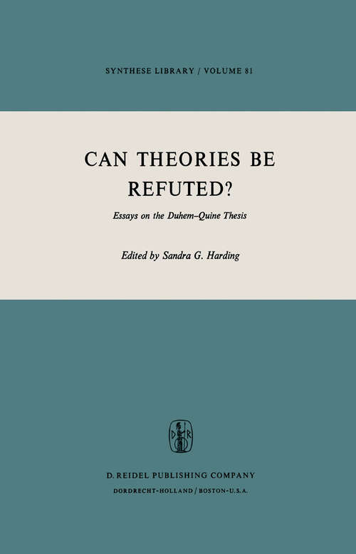 Book cover of Can Theories be Refuted?: Essays on the Duhem-Quine Thesis (1976) (Synthese Library #81)