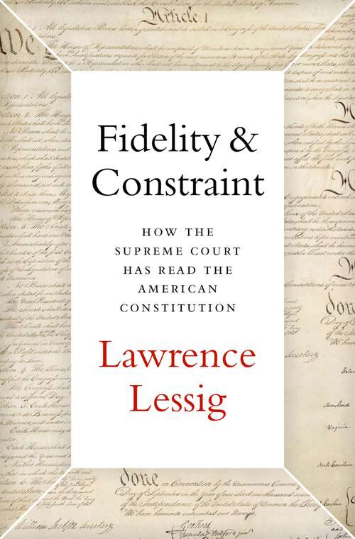 Book cover of Fidelity & Constraint: How the Supreme Court Has Read the American Constitution