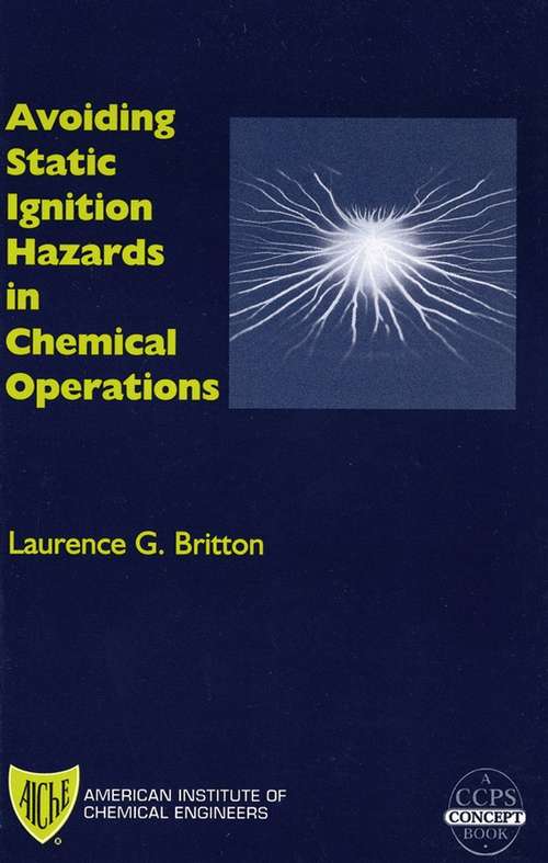 Book cover of Avoiding Static Ignition Hazards in Chemical Operations: A CCPS Concept Book (A CCPS Concept Book #20)
