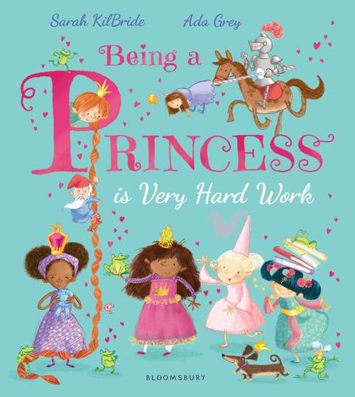 Book cover of Being a Princess is Very Hard Work