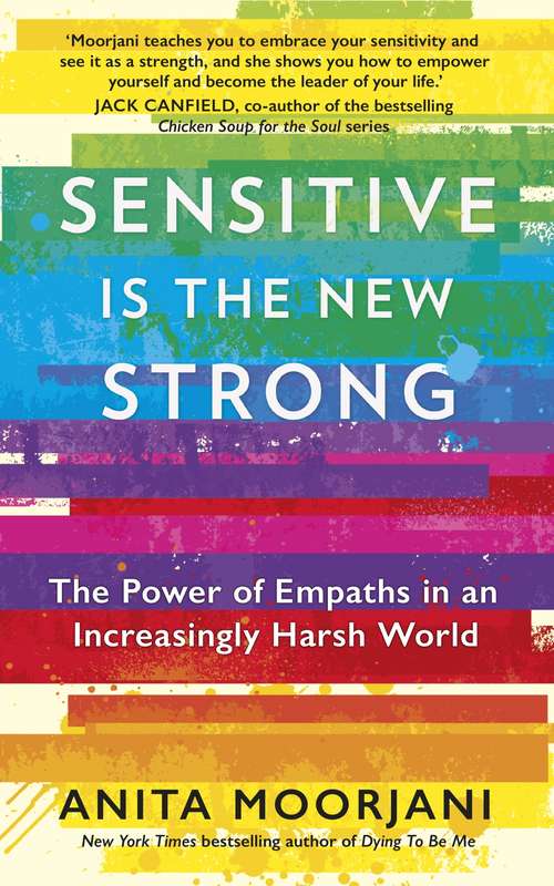Book cover of Sensitive is the New Strong: The Power of Empaths in an Increasingly Harsh World