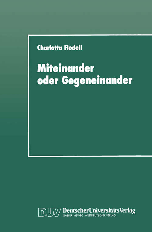 Book cover of Miteinander oder Gegeneinander: Eine sozialpsychologische Untersuchung über Solidarität und Konkurrenz in der Arbeitswelt (1989)