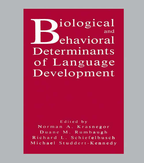 Book cover of Biological and Behavioral Determinants of Language Development