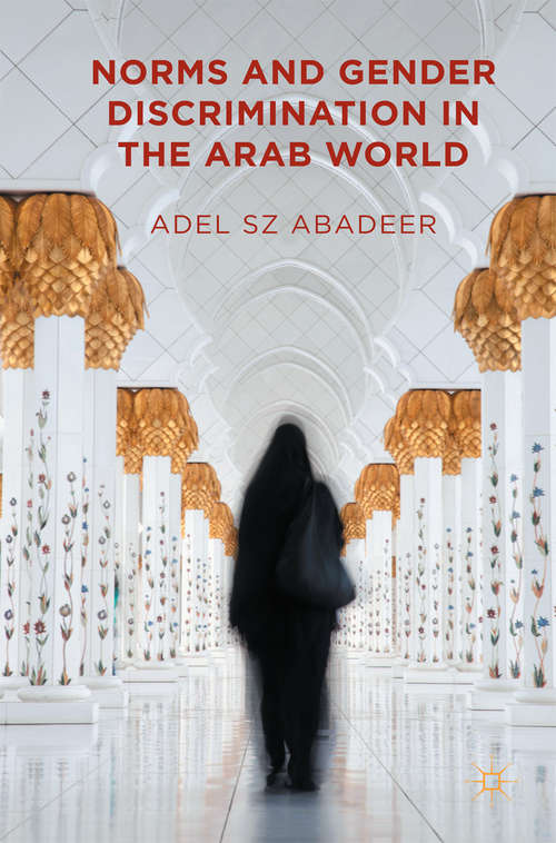 Book cover of Norms and Gender Discrimination in the Arab World (1st ed. 2015)