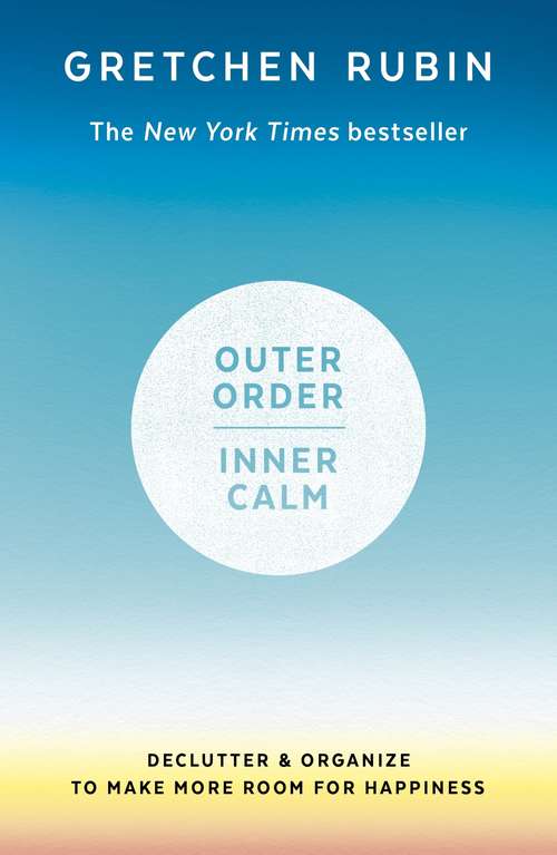 Book cover of Outer Order Inner Calm: declutter and organize to make more room for happiness
