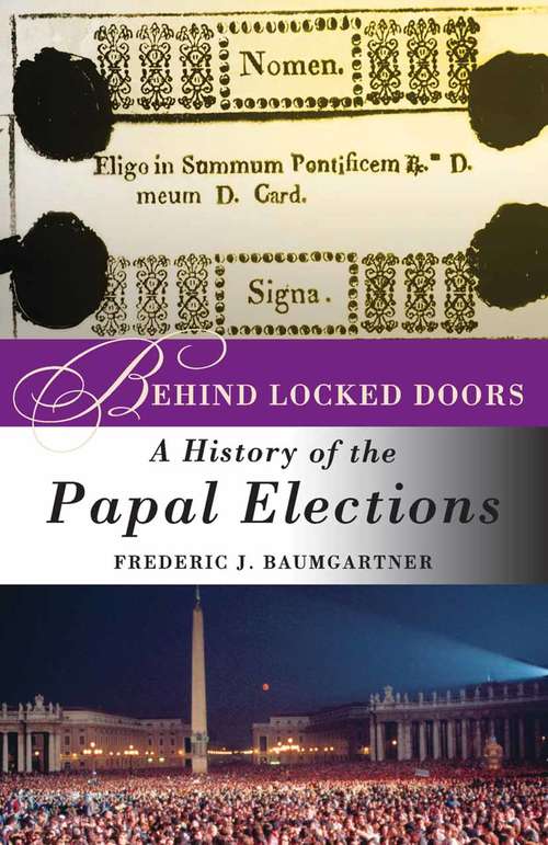 Book cover of Behind Locked Doors: A History of the Papal Elections (2003)