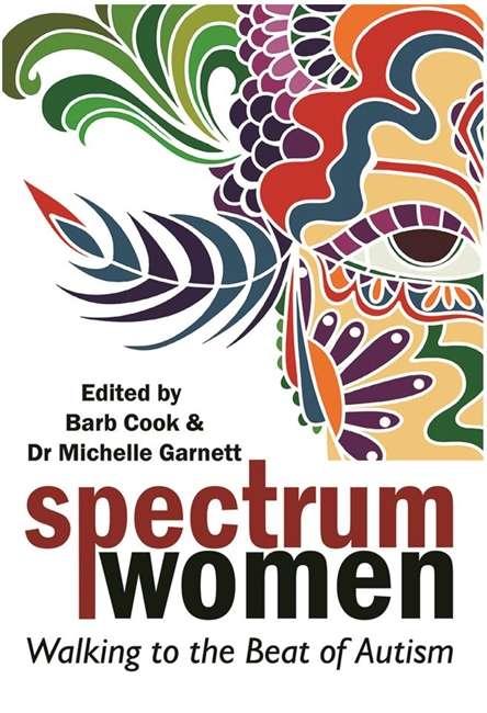 Book cover of Spectrum Women: Walking to the Beat of Autism