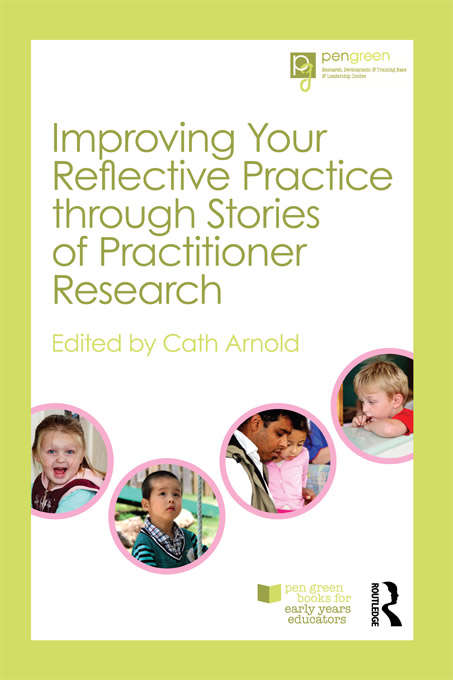 Book cover of Improving Your Reflective Practice through Stories of Practitioner Research