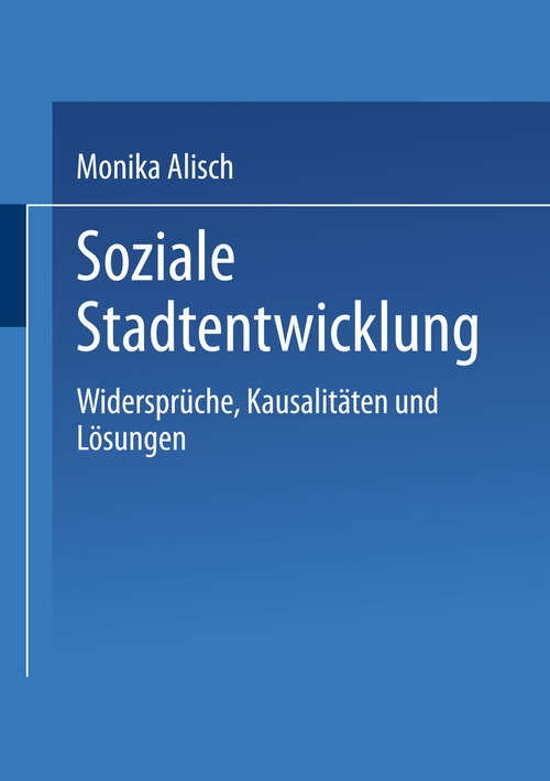 Book cover of Soziale Stadtentwicklung: Widersprüche, Kausalitäten und Lösungen (2002)