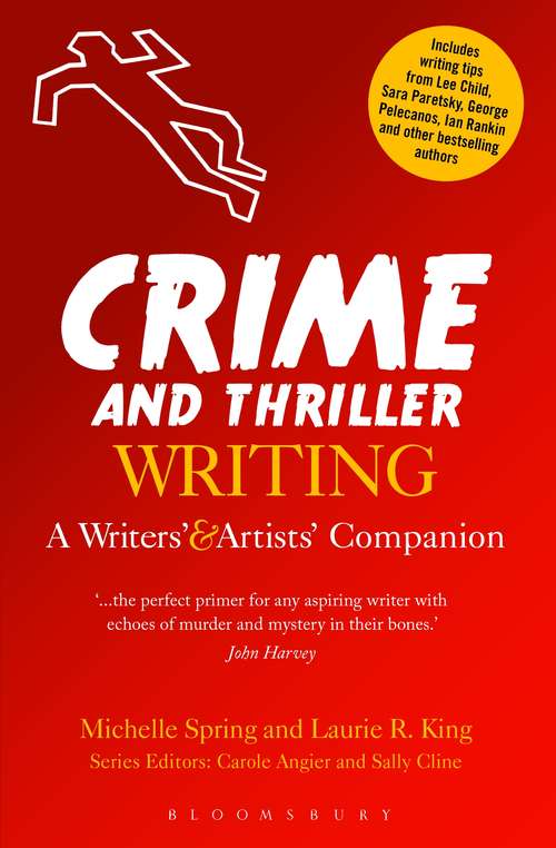 Book cover of Crime and Thriller Writing: A Writers' & Artists' Companion (Writers’ and Artists’ Companions)