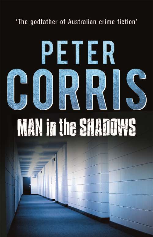 Book cover of Man in the Shadows: A Short Novel and Six Stories (Main) (Cliff Hardy Series #12)