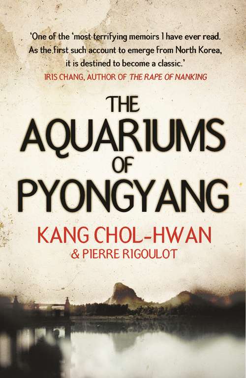 Book cover of The Aquariums of Pyongyang: Ten Years In The North Korean Gulag (Main)