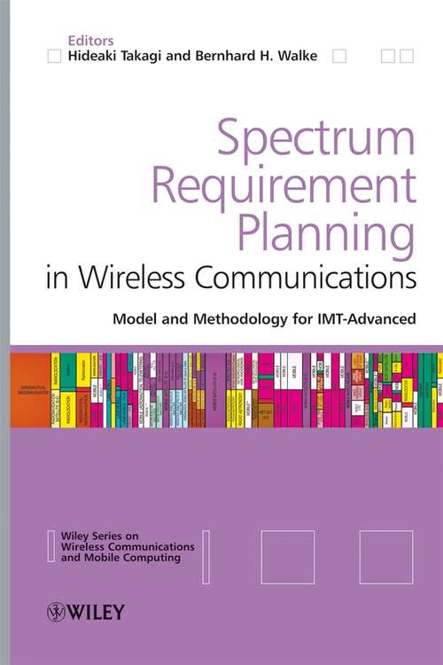 Book cover of Spectrum Requirement Planning in Wireless Communications: Model and Methodology for IMT - Advanced (Wireless Communications and Mobile Computing #2)