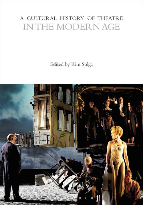 Book cover of A Cultural History of Theatre in the Modern Age (The Cultural Histories Series)